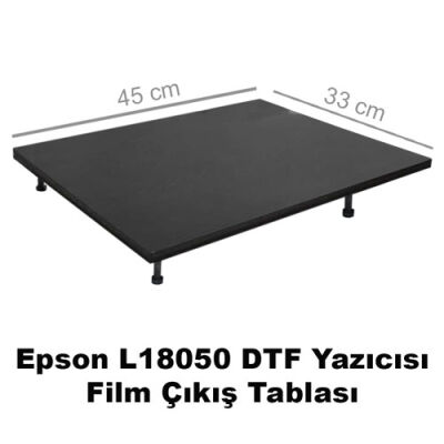 Epson L18050 DTF Yazıcısı İçin Film Çıkış Tablası - 1