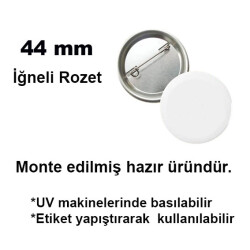 Uv Baskı İçin 44 mm İğneli Buton Rozet - 1